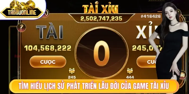 Tài Xỉu Online 34 Game tài xỉu có lịch sử phát triển lâu đời