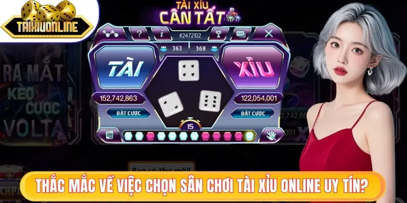 Tài Xỉu Online 42 Thắc mắc về việc chọn sân chơi tài xỉu chất lượng?