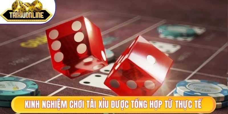 Kinh Nghiệm Chơi Tài Xỉu Chuẩn, Giúp Bạn Tăng Cơ Hội Thắng 1 Kinh nghiệm chơi tài xỉu được tổng hợp từ thực tế