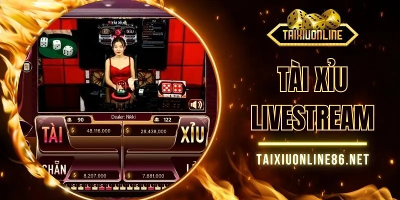 Tài Xỉu Livestream - Đa Dạng Bàn Cược Cho Mọi Chiến Lược